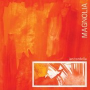 Ian Tordella - Magnolia (2010)