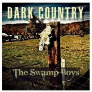 The Swamp Boys - Dark Country (2020)