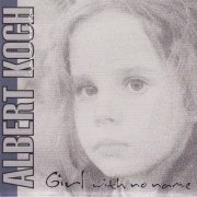 Albert Koch - Girl With No Name (2011)