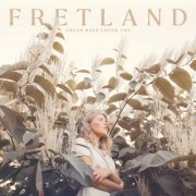 Fretland - Could Have Loved You (2021)