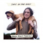 Sons of The East - Burn Right Through (2019)