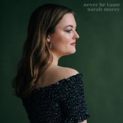 Sarah Morey - never be tame (2025) Hi Res