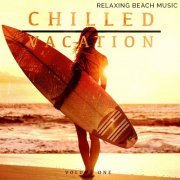 Chilled Vacation, Vol. 1 (Relaxing Beach Music) (2015)