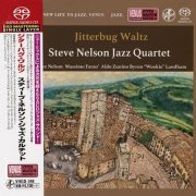 Steve Nelson Jazz Quartet - Jitterbug Waltz (2018) [2019 SACD]