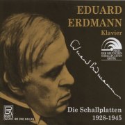 Eduard Erdmann - Die Schallplattenaufnahmen 1928-1945 (2025)