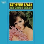 CATHERINE SPAAK - Noi Siamo I Giovani / Bonus Tracks (2022)