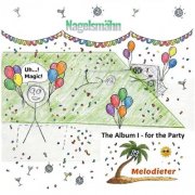 Melodieter - Nagelsmähn - The Album I - for the Party (2026)