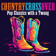 VA - Country Crossover: Pop Classics with a Twang (2025)