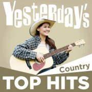 VA - Yesterday's Top Hits: Country (2023)