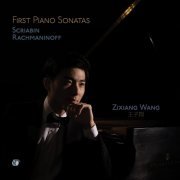 Zixiang Wang - First Piano Sonatas. Scriabin & Rachmaninoff (2021)