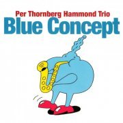 Per Thornberg Hammond Trio - Blue Concept (2019)