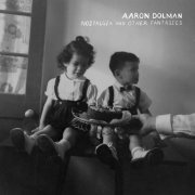 Aaron Dolman - Nostalgia and Other Fantasies (2019)