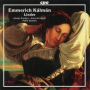 Anna Korondi, Istvan Kovacs, Peter Stamm - Kálmán: Lieder (2005)