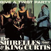 The Shirelles, King Curtis - Give a Twist Party / Bonus Tracks (2016)
