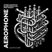 Yoann Loustalot, Blaise Chevallier & Fred Pasqua - AEROPHONE - Quatrième souffle (2025) [Hi-Res]