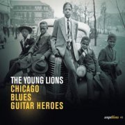 Various - The Young Lions - Chicago Blues Guitar Heroes (2009)