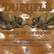 Voices of Ascension Chorus & Orchestra, Dennis Keene - The Duruflé Album (1995)