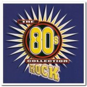 VA - The 80's Collection Rock [2CD Set] (2002)