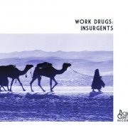 Work Drugs - Insurgents (2014)