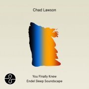 Chad Lawson - You Finally Knew (Endel Sleep Soundscape) (2024) Hi-Res