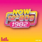 VA - Now 12” 80s: 1982 Part One (2024)