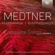 Ekaterina Levental & Frank Peters - Medtner: Sleeplessness, Complete Songs, Vol. 2 (2021) [Hi-Res]