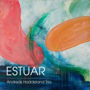 Andreas Haddeland Trio - Estuar (2025) [Hi-Res]