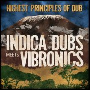 Indica Dubs - Highest Principles of Dub (2021)