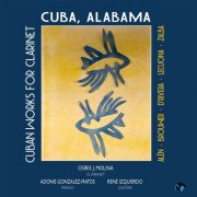 Osiris Molina, Rene Izquierdo, Adonis Gonzalez-Matos - Cuba, Alabama: Cuban Works for Clarinet (2022) [Hi-Res]