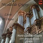 Marie-Claudine Touyère - Nicolas de Grigny: Livre d'Orgue (Organ Book) (2014)