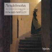 Howard Shelley - Mendelssohn: The Complete Solo Piano Music 6 (2022) [Hi-Res]