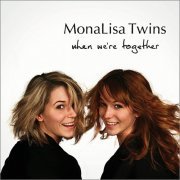 Monalisa Twins - When We're Together (2012)