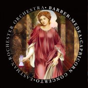 Eastman-Rochester Orchestr, Howard Hanson - Barber: Medea, Ballet Suite Op. 23 / Capricorn Concerto, Op. 21 (2011)