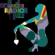 Danger Radio - Used And Abused (2008)