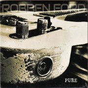 Robben Ford - Pure (2021) {CD-Rip}