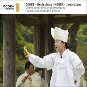 VA - Corée - Ile De Jindo (Chants funéraires et chamaniques - Funeral and Shamanic Chants) (2019)