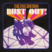 The Fox Sisters - Bust Out! (2020)