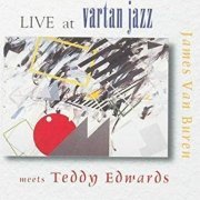 James Van Buren Meets Teddy Edwards - Live at Vartan Jazz (1996)