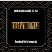 Fleetwood Mac - Unreleased BBC Sessions, 1967-1971 (Remastered, Live On Broadcasting) (2025)