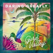 Daring Greatly - Gird Valley (2022)