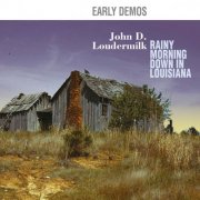 John D. Loudermilk - Rainy Morning Down in Louisiana - Early Demos (2026)