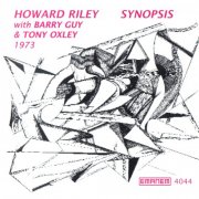 Howard Riley With Barry Guy & Tony Oxley - Synopsis (1974)