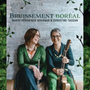 Marie-Véronique Bourque & Christine Tassan - Bruissement boréal (2025)
