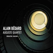 Alain Bédard & Auguste Quartet - Exalta calma (2020) [Hi-Res]