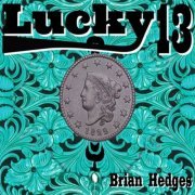 Brian Hedges - Lucky 13 (2016) FLAC