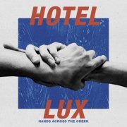 Hotel Lux - Hands Across the Creek (2023)