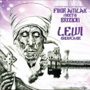 Fikir Amlak & Brizion - Fikir Amlak meets Brizion - Lewi Showcase (2021) [Hi-Res]