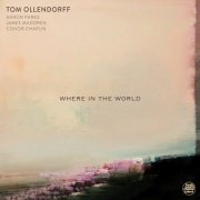 Tom Ollendorff - Where In The World (2025) Hi-Res