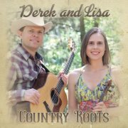 Derek and Lisa - Country Roots (2021)