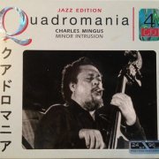 Charles Mingus - Minor Intrusion (Quadromania 4CD's) (2005)